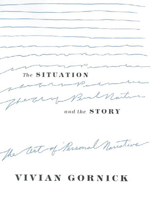 Title details for The Situation and the Story by Vivian Gornick - Wait list